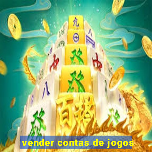 vender contas de jogos